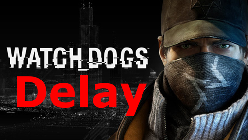 watch-dogs-delay